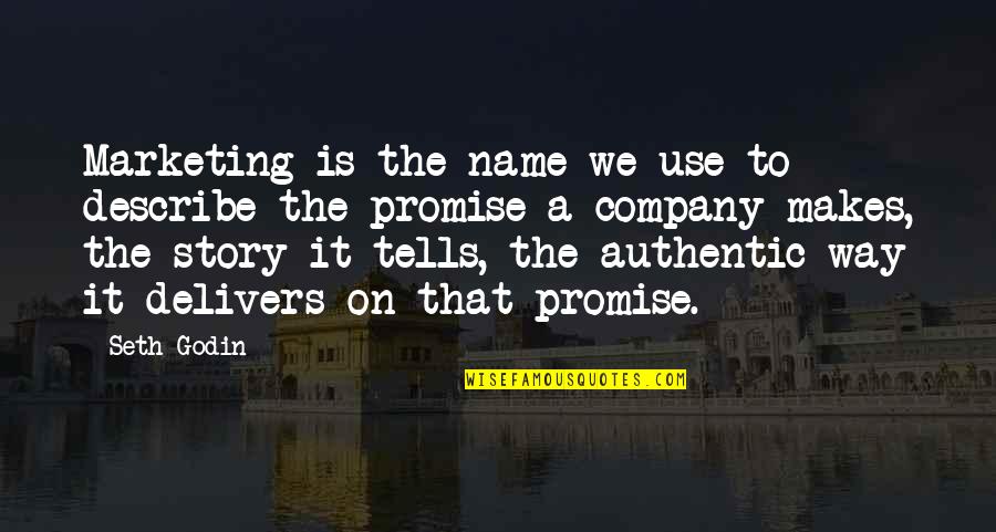 Delivers Quotes By Seth Godin: Marketing is the name we use to describe