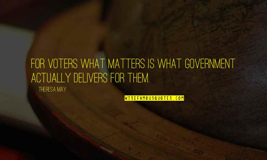 Delivers Quotes By Theresa May: For voters what matters is what government actually