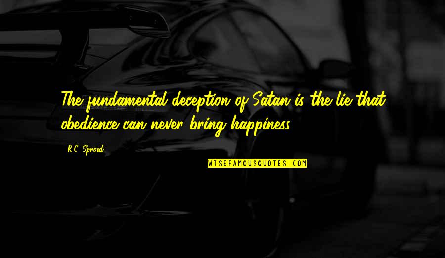 Delivery Drivers Quotes By R.C. Sproul: The fundamental deception of Satan is the lie