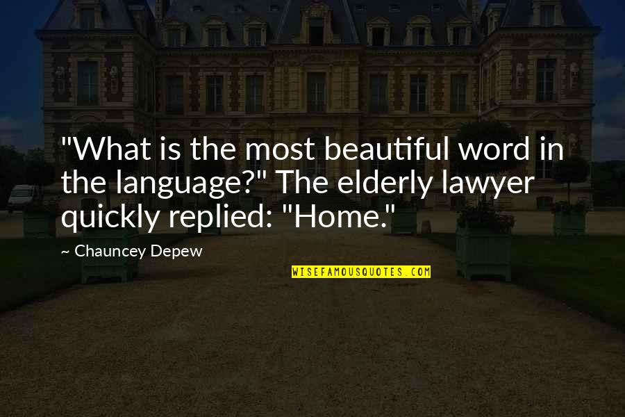 Delivery God Yato Quotes By Chauncey Depew: "What is the most beautiful word in the