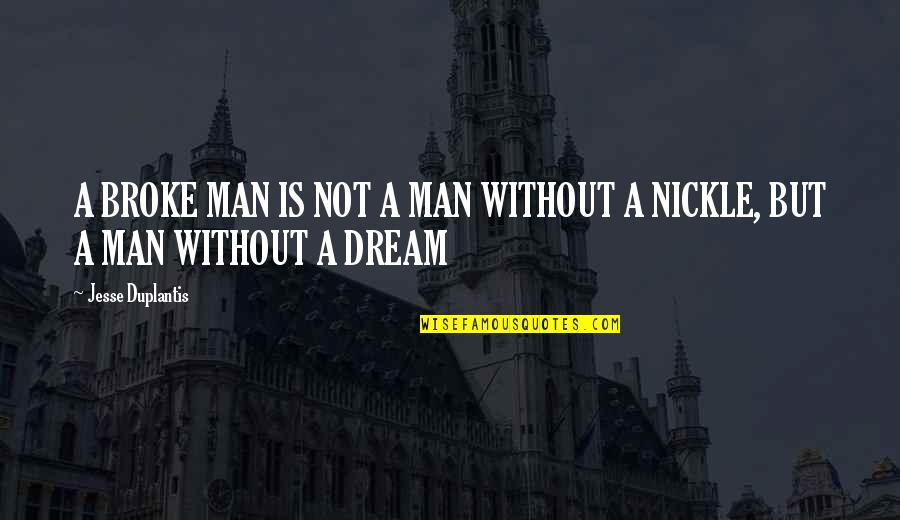 Deliveryman Full Quotes By Jesse Duplantis: A BROKE MAN IS NOT A MAN WITHOUT Deliveryman Full Quotes By Jesse Duplantis: A BROKE MAN IS NOT A MAN WITHOUT