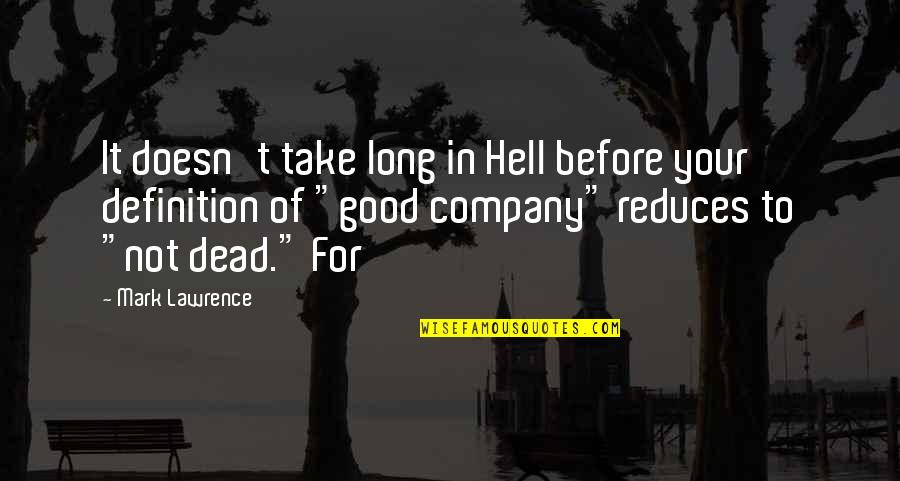 Deliveryman Full Quotes By Mark Lawrence: It doesn't take long in Hell before your Deliveryman Full Quotes By Mark Lawrence: It doesn't take long in Hell before your