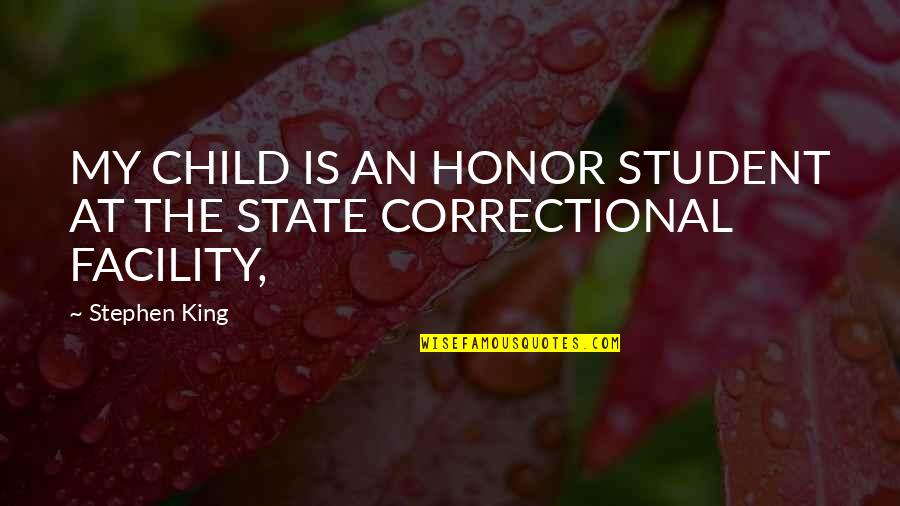 Dell Osso Farms Quotes By Stephen King: MY CHILD IS AN HONOR STUDENT AT THE