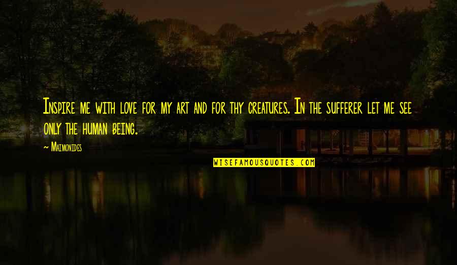 Dell Universos Quotes By Maimonides: Inspire me with love for my art and Dell Universos Quotes By Maimonides: Inspire me with love for my art and