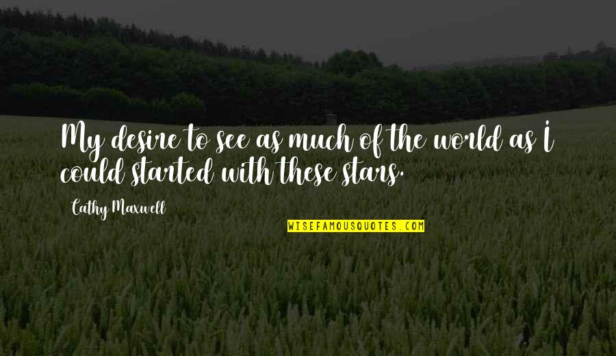 Della Maggiore Stone Quotes By Cathy Maxwell: My desire to see as much of the
