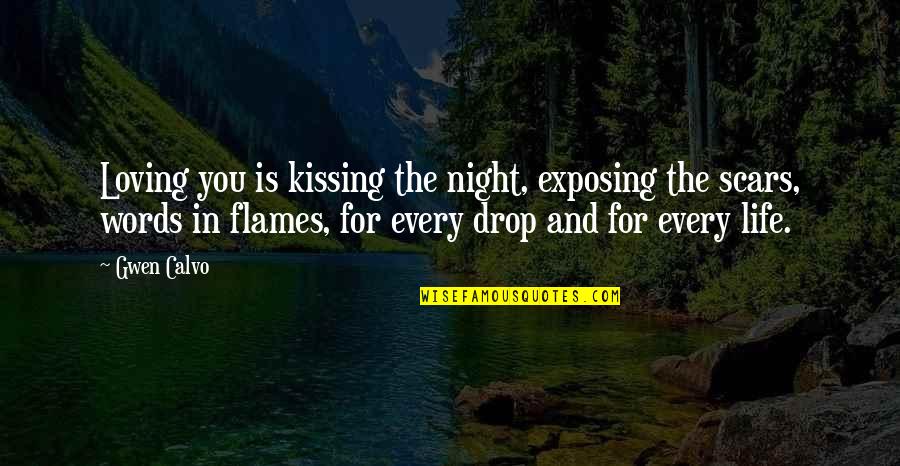 Della Pelle Quotes By Gwen Calvo: Loving you is kissing the night, exposing the