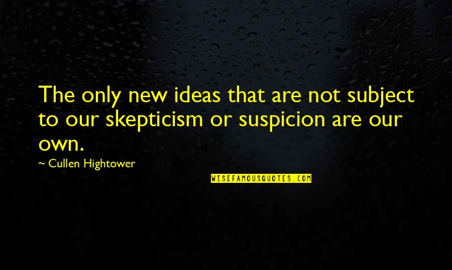 Della Volpe Brothers Quotes By Cullen Hightower: The only new ideas that are not subject
