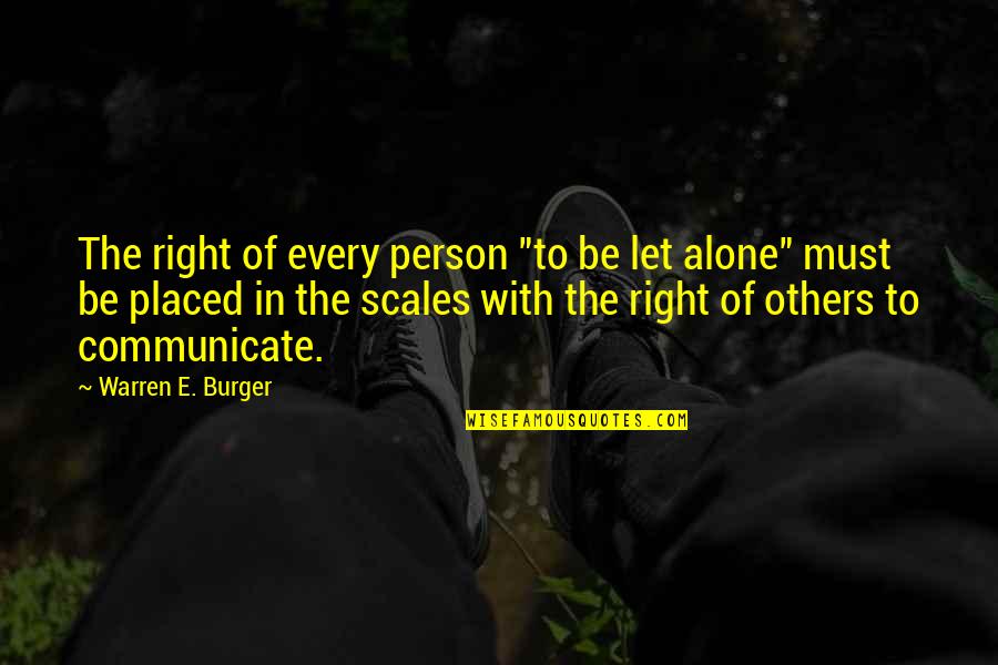 Dellacrosse Quotes By Warren E. Burger: The right of every person "to be let