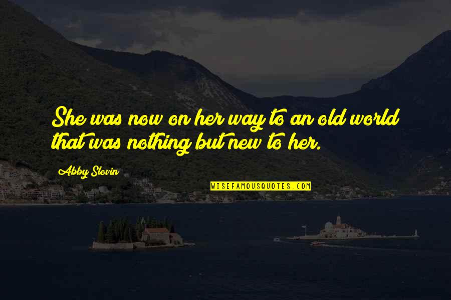 Dellamore Reviews Quotes By Abby Slovin: She was now on her way to an