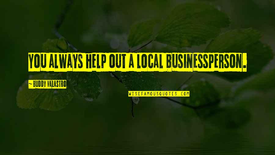 Dellaquila Family Crest Quotes By Buddy Valastro: You always help out a local businessperson. Dellaquila Family Crest Quotes By Buddy Valastro: You always help out a local businessperson.