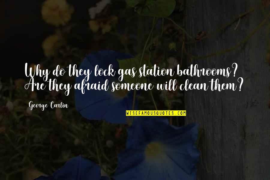 Delle Donne Girlfriend Quotes By George Carlin: Why do they lock gas station bathrooms? Are