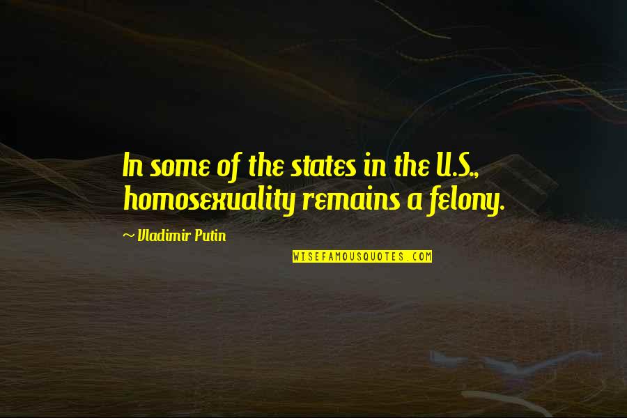 Dellecave Courses Quotes By Vladimir Putin: In some of the states in the U.S., Dellecave Courses Quotes By Vladimir Putin: In some of the states in the U.S.,
