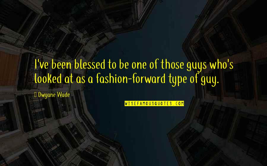 Dellenbach Motors Quotes By Dwyane Wade: I've been blessed to be one of those