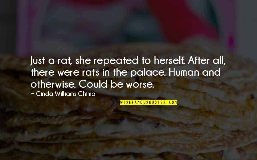 Delligattis Sandwich Quotes By Cinda Williams Chima: Just a rat, she repeated to herself. After