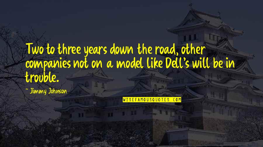 Dell'orefice Quotes By Jimmy Johnson: Two to three years down the road, other