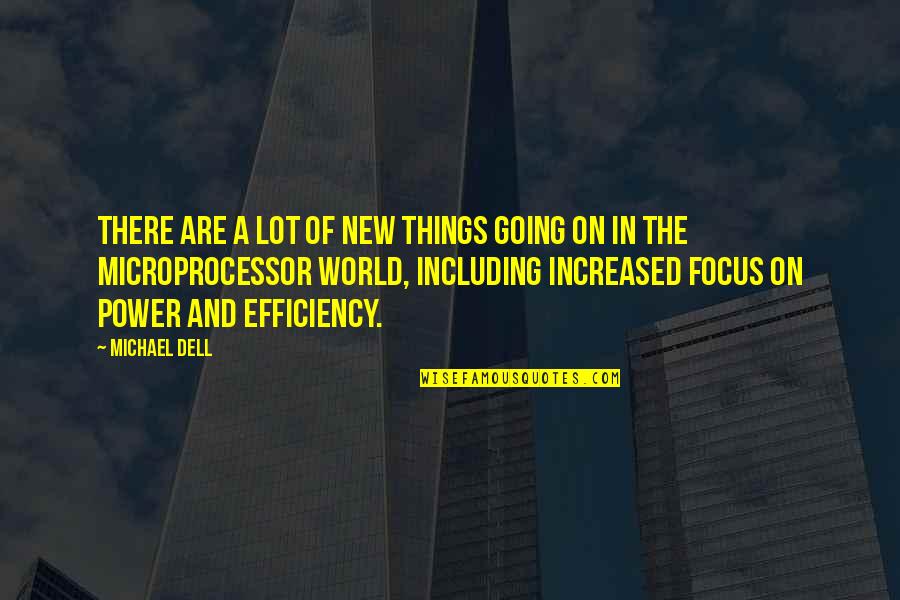 Dell'orefice Quotes By Michael Dell: There are a lot of new things going
