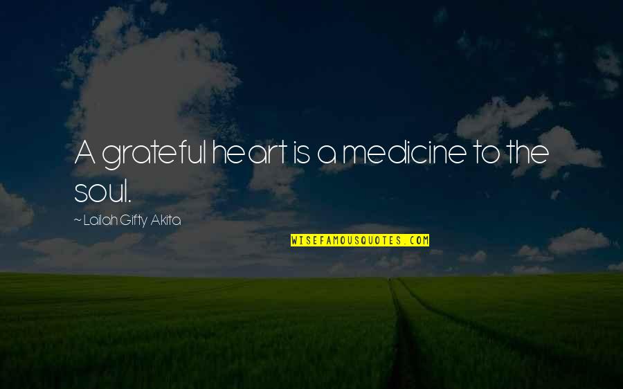 Dellow For Sale Quotes By Lailah Gifty Akita: A grateful heart is a medicine to the Dellow For Sale Quotes By Lailah Gifty Akita: A grateful heart is a medicine to the