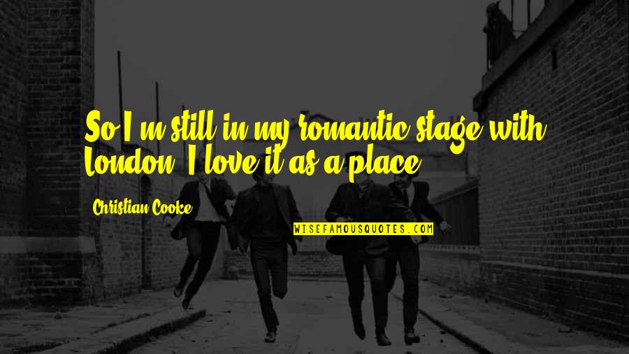 Delocalized Molecular Quotes By Christian Cooke: So I'm still in my romantic stage with