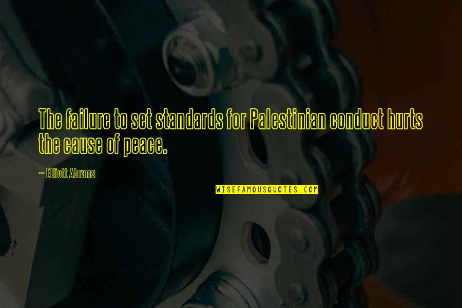Deloche Lock Quotes By Elliott Abrams: The failure to set standards for Palestinian conduct