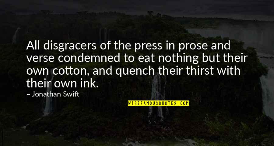 Deloche Water Quotes By Jonathan Swift: All disgracers of the press in prose and