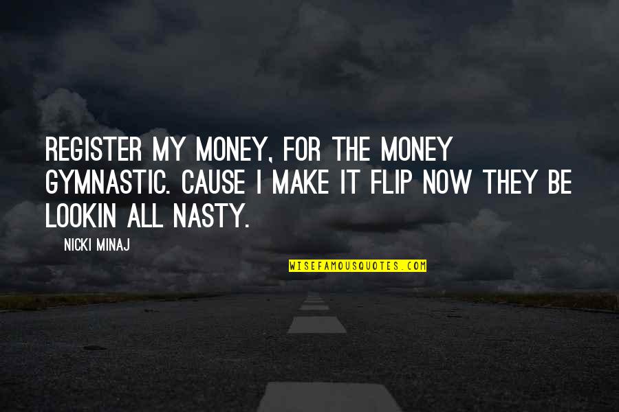 Delonge Reviews Quotes By Nicki Minaj: Register my money, for the money gymnastic. Cause