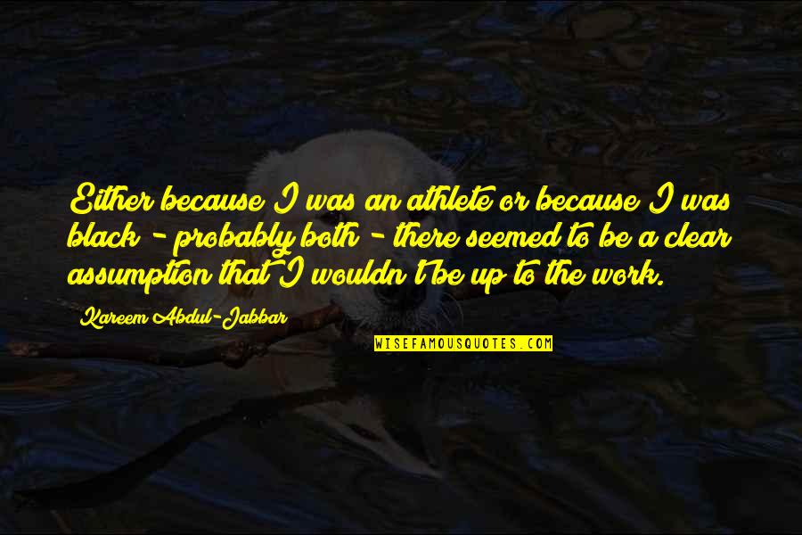 Delooze Family Crest Quotes By Kareem Abdul-Jabbar: Either because I was an athlete or because