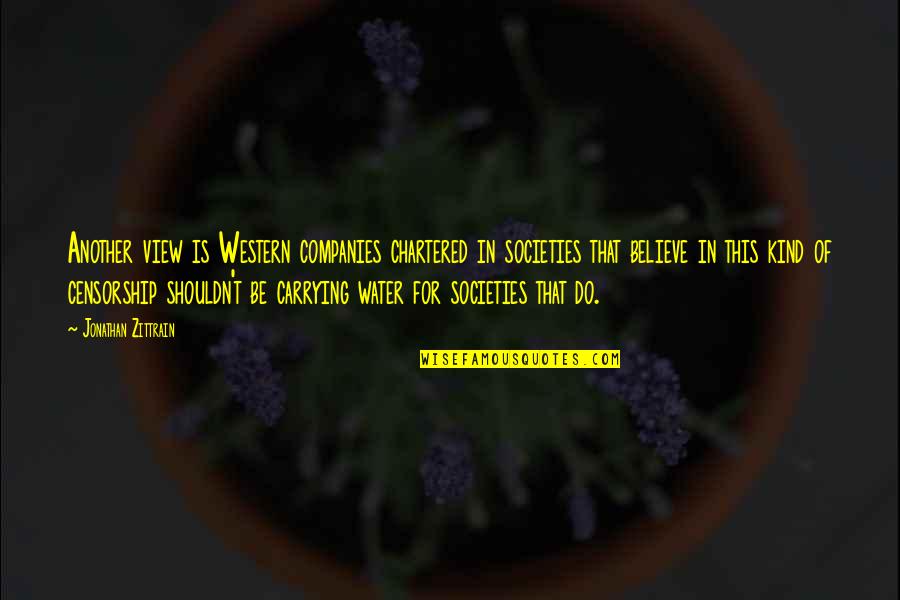 Deloria Jr Quotes By Jonathan Zittrain: Another view is Western companies chartered in societies Deloria Jr Quotes By Jonathan Zittrain: Another view is Western companies chartered in societies