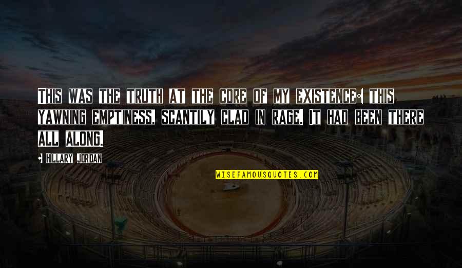 Deloudine Quotes By Hillary Jordan: This was the truth at the core of Deloudine Quotes By Hillary Jordan: This was the truth at the core of