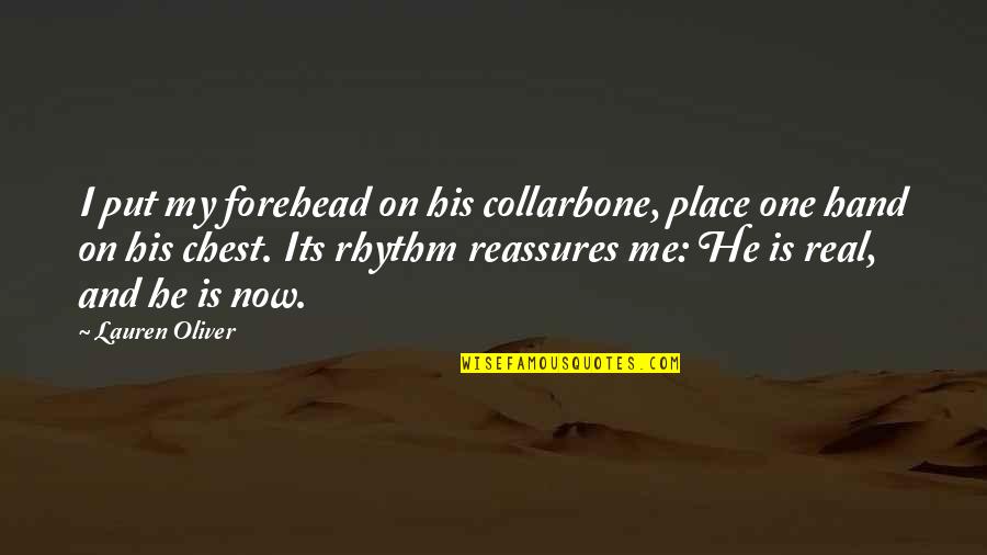 Deloused Lyrics Quotes By Lauren Oliver: I put my forehead on his collarbone, place