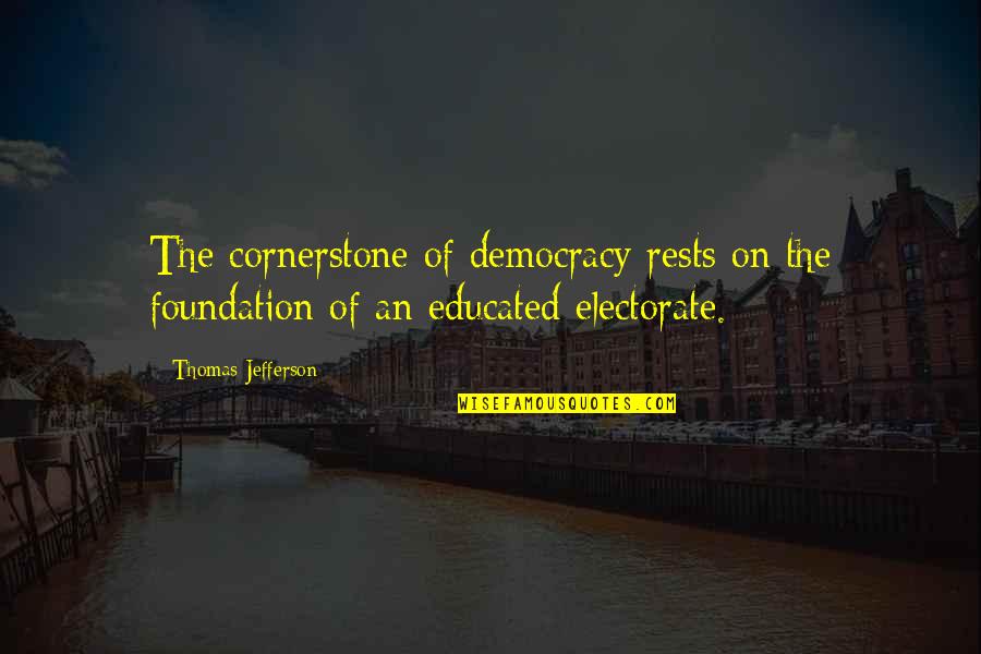 Delpech Pharmacie Quotes By Thomas Jefferson: The cornerstone of democracy rests on the foundation