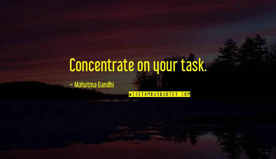 Delphes Manual Quotes By Mahatma Gandhi: Concentrate on your task.