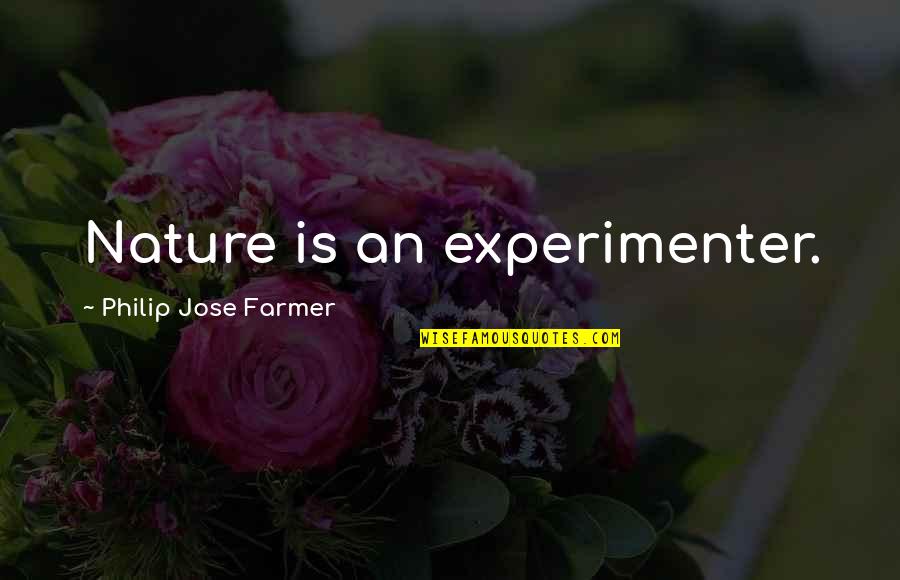 Delphes Manual Quotes By Philip Jose Farmer: Nature is an experimenter.