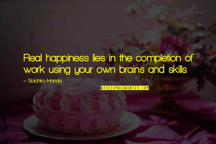 Delphi Commatext Quotes By Soichiro Honda: Real happiness lies in the completion of work