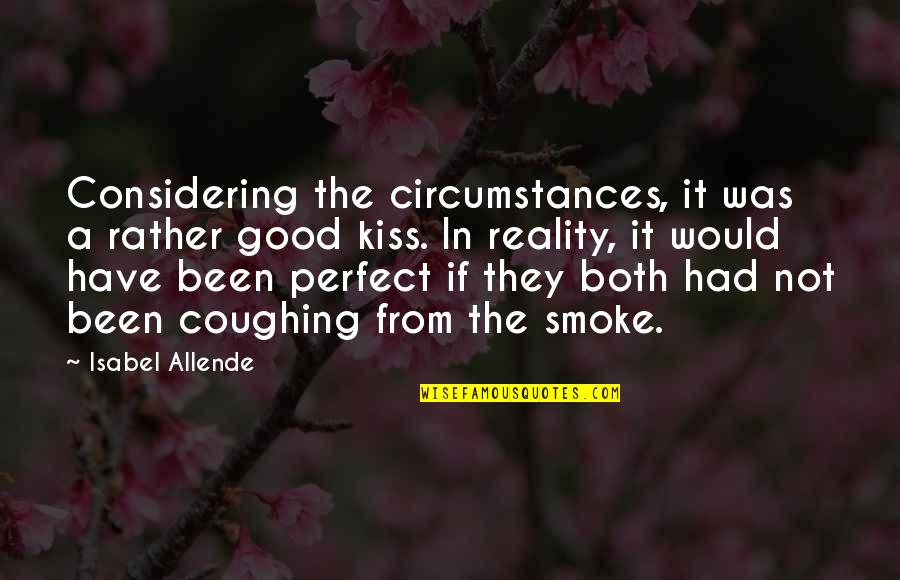 Delphox Quotes By Isabel Allende: Considering the circumstances, it was a rather good