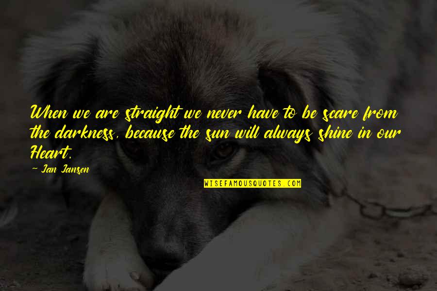 Delportal Supermercado Quotes By Jan Jansen: When we are straight we never have to Delportal Supermercado Quotes By Jan Jansen: When we are straight we never have to