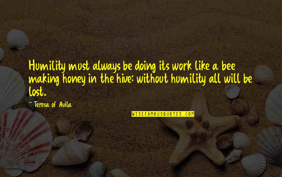 Delsin Burkhart Quotes By Teresa Of Avila: Humility must always be doing its work like Delsin Burkhart Quotes By Teresa Of Avila: Humility must always be doing its work like