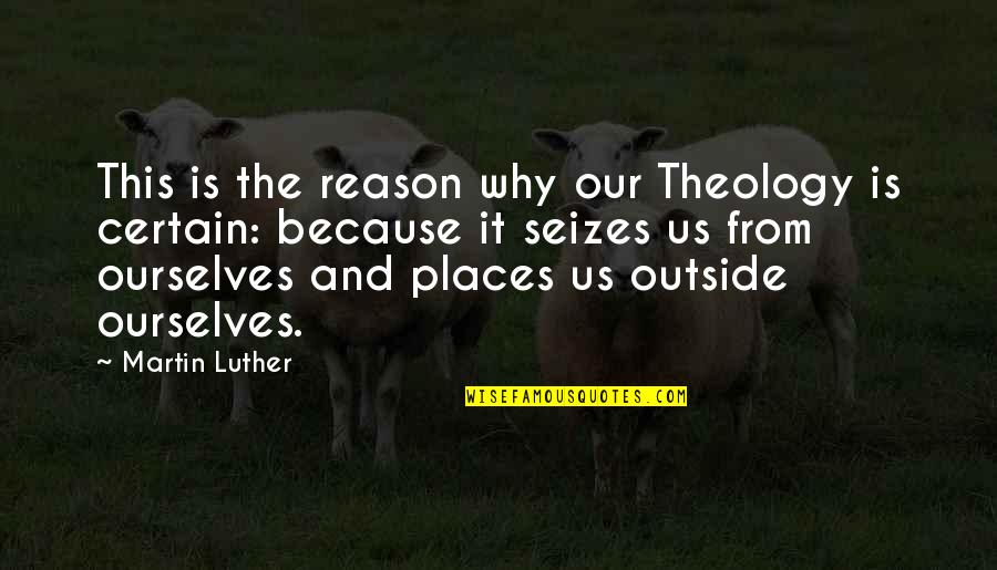 Delsordo Obituary Quotes By Martin Luther: This is the reason why our Theology is Delsordo Obituary Quotes By Martin Luther: This is the reason why our Theology is