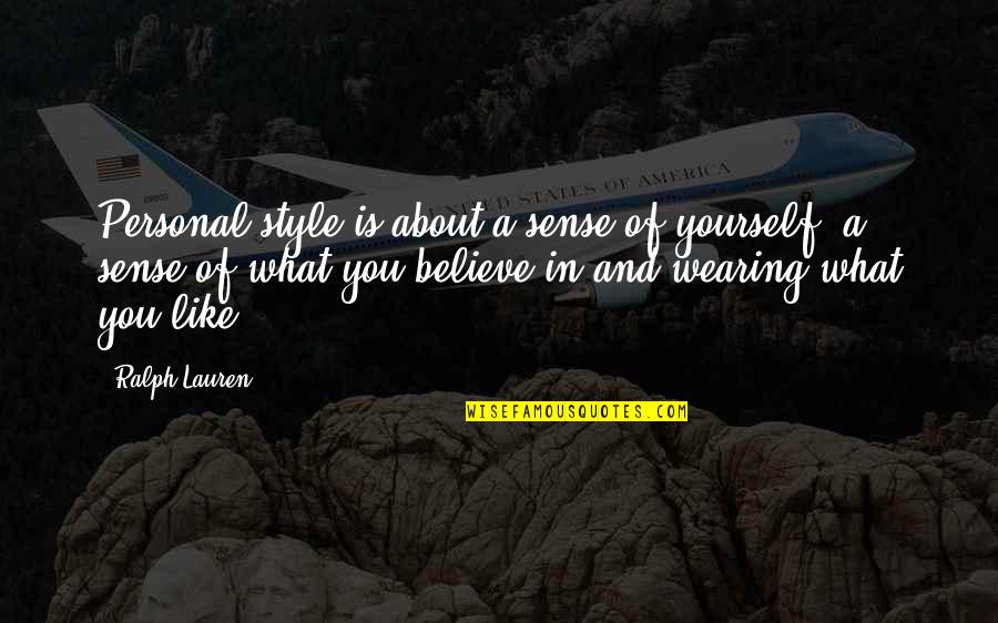 Delta Chi Quotes By Ralph Lauren: Personal style is about a sense of yourself, Delta Chi Quotes By Ralph Lauren: Personal style is about a sense of yourself,