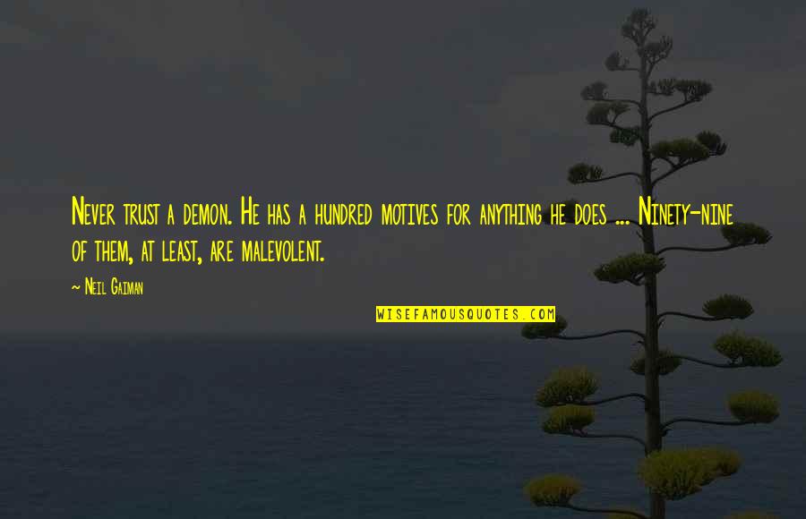 Delta Flight Quotes By Neil Gaiman: Never trust a demon. He has a hundred