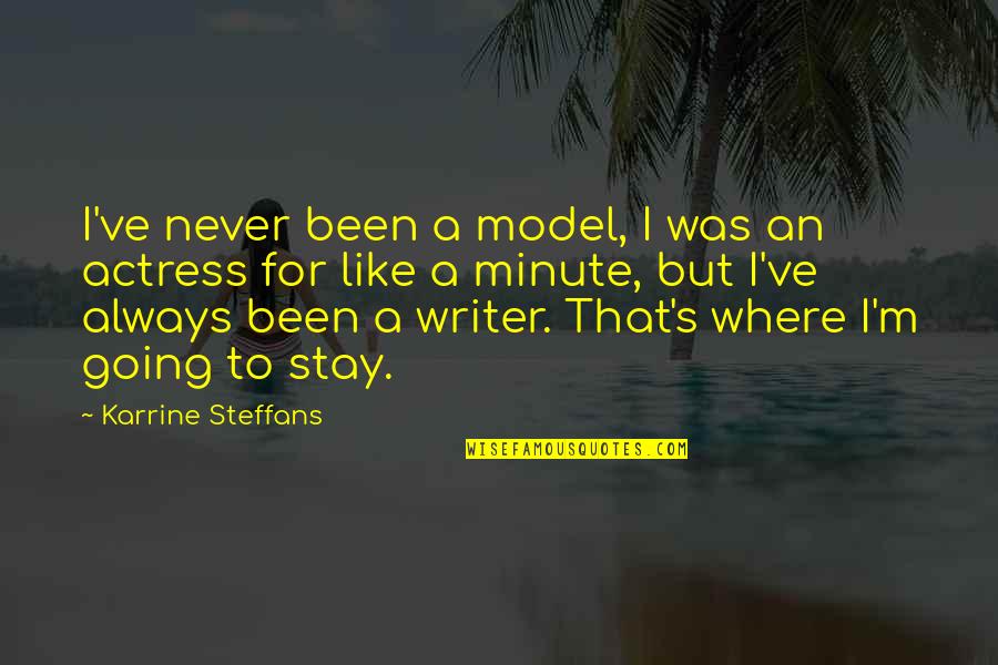 Delta Gamma Quotes By Karrine Steffans: I've never been a model, I was an