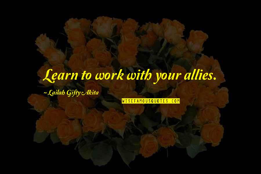 Delta Operator Quotes By Lailah Gifty Akita: Learn to work with your allies.