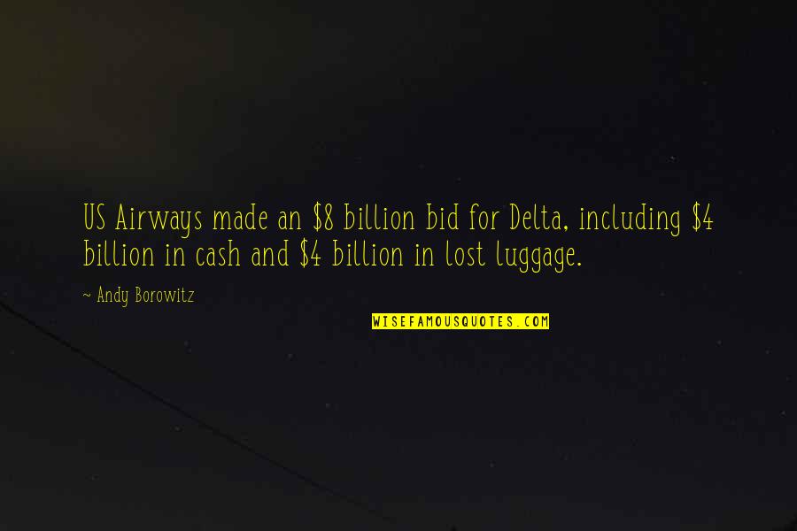 Delta Quotes By Andy Borowitz: US Airways made an $8 billion bid for