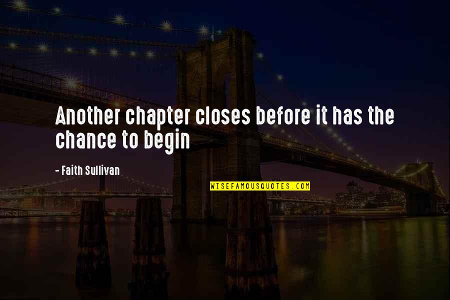 Deltatre Quotes By Faith Sullivan: Another chapter closes before it has the chance