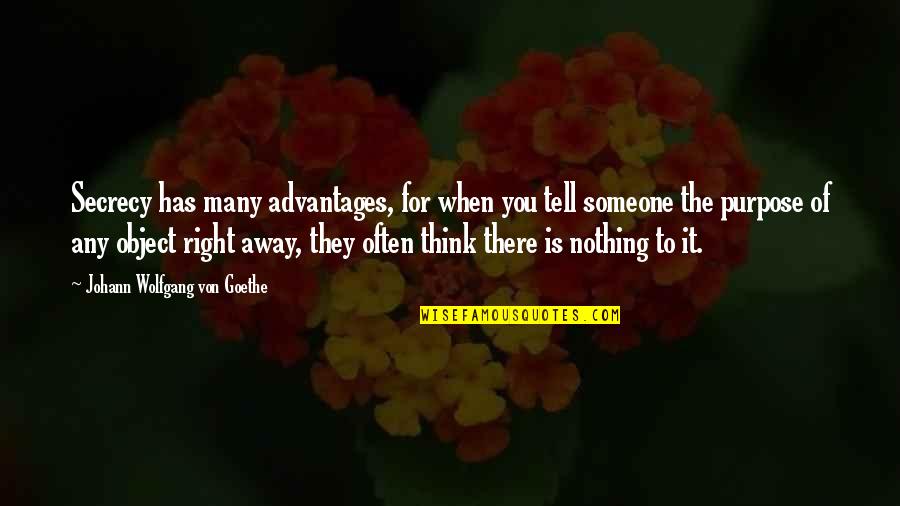 Deluge Funny Quotes By Johann Wolfgang Von Goethe: Secrecy has many advantages, for when you tell Deluge Funny Quotes By Johann Wolfgang Von Goethe: Secrecy has many advantages, for when you tell