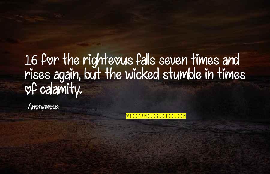 Delumeau Jean Quotes By Anonymous: 16 for the righteous falls seven times and