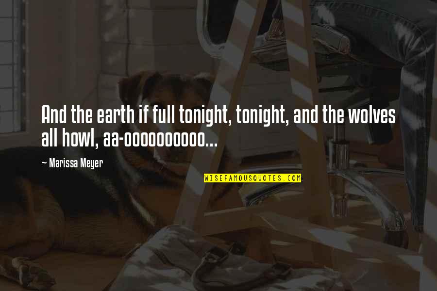 Delunas Quotes By Marissa Meyer: And the earth if full tonight, tonight, and