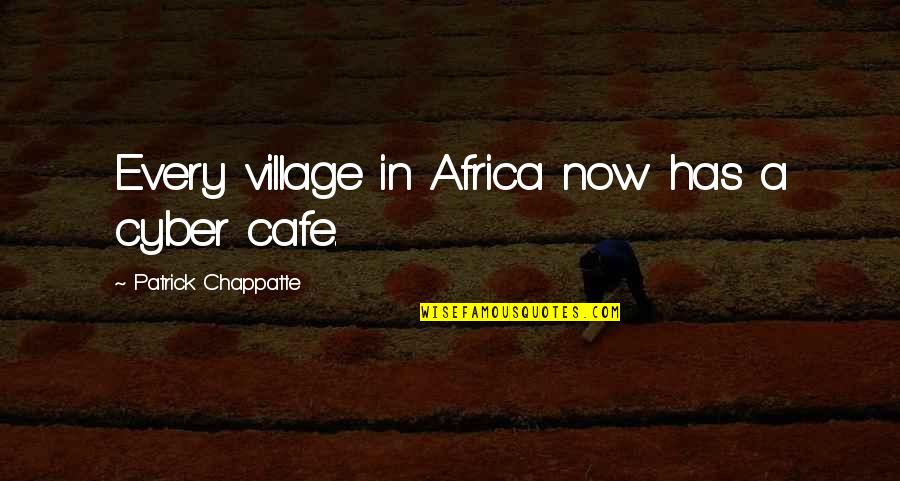 Delusa In Inglese Quotes By Patrick Chappatte: Every village in Africa now has a cyber Delusa In Inglese Quotes By Patrick Chappatte: Every village in Africa now has a cyber