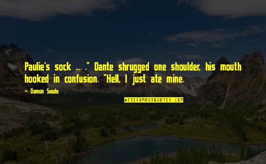 Delusions Of Gender Quotes By Damon Suede: Paulie's sock ... ." Dante shrugged one shoulder, Delusions Of Gender Quotes By Damon Suede: Paulie's sock ... ." Dante shrugged one shoulder,