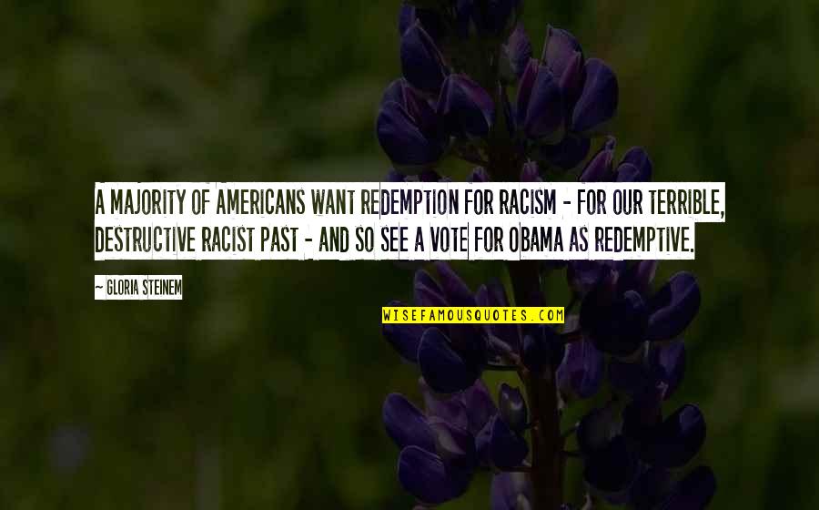 Delval University Quotes By Gloria Steinem: A majority of Americans want redemption for racism