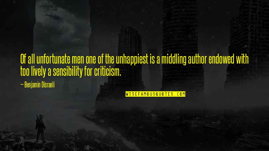 Delyne Hicks Quotes By Benjamin Disraeli: Of all unfortunate men one of the unhappiest Delyne Hicks Quotes By Benjamin Disraeli: Of all unfortunate men one of the unhappiest